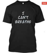 Men's T shirt - " I CAN'T BREATHE "